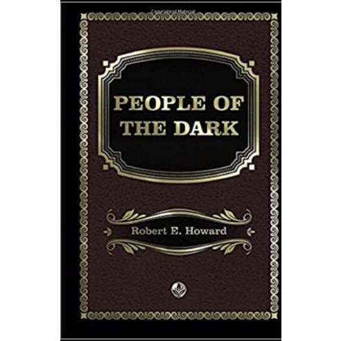 People of the Dark Annotated Paperback, Independently Published