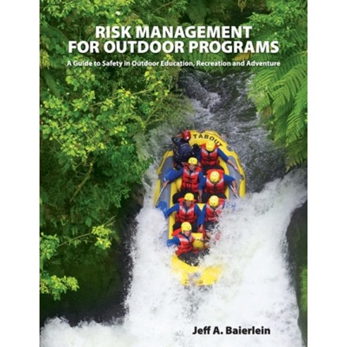 Risk Management for Outdoor Programs: A Guide to Safety in Outdoor Education Recreation and Adventure Paperback, Viristar, English, 9781733349116