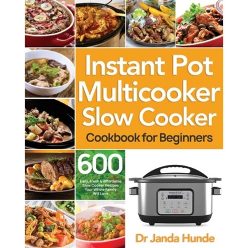 Instant Pot Multicooker Slow Cooker Cookbook for Beginners Paperback, Bluce Jone, English, 9781953702715