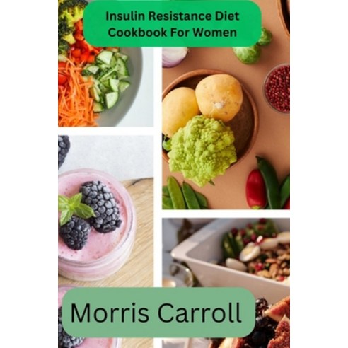 (영문도서) Insulin Resistance Diet Cookbook For Women Paperback, Independently Published, English, 9798872533542