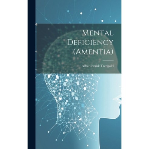 (영문도서) Mental Deficiency (Amentia) Hardcover, Legare Street Press, English, 9781019438985