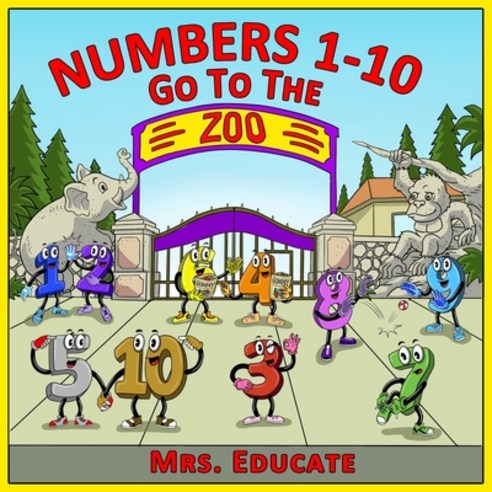(영문도서) Numbers 1-10 Go To The Zoo Paperback, Erin Go Bragh Publishing, English, 9781941345863