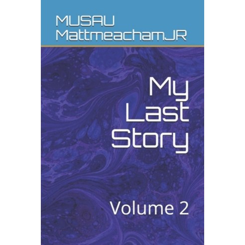 (영문도서) My Last Story: Volume 2 Paperback, Independently Published, English, 9781086856415