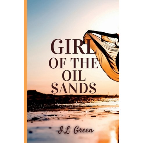 (영문도서) Girl Of The Oil Sands Paperback, Outcast Press, English, 9781737982951