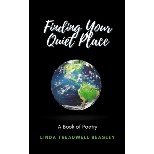 Finding Your Quiet Place: A Book of Poetry Paperback, Independently Published, English, 9798583993147