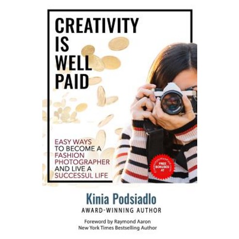 (영문도서) Creativity Is Well Paid: 8 Easy Ways to Become a Fashion Photographer and Live a Successful Life Paperback, Independently Published, English, 9781076334763