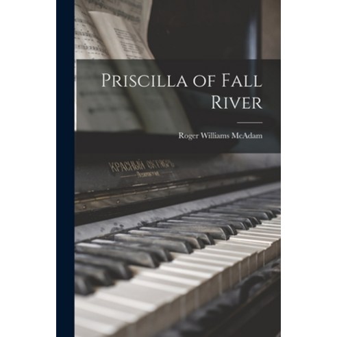 (영문도서) Priscilla of Fall River Paperback, Hassell Street Press, English, 9781014506924