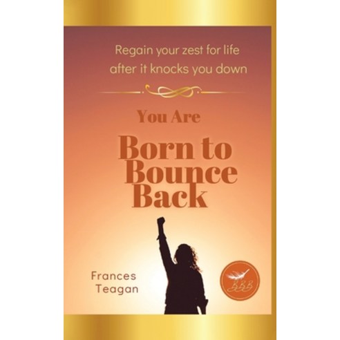 (영문도서) Born to Bounce Back: Regain your zest for life after it knocks you down Paperback, Tellwell Talent, English, 9780228880936