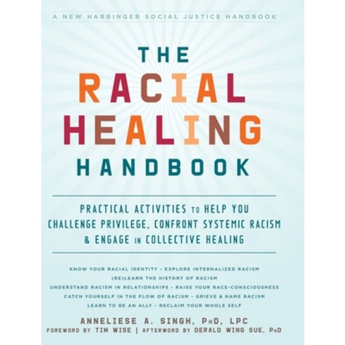 (영문도서) The Racial Healing Handbook: Practical Activities to Help You Challenge Privilege Confront S... Hardcover, Echo Point Books & Media, LLC, English, 9781648370809