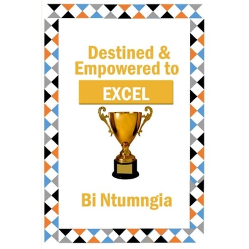 Destined & Empowered to Excel Paperback, Independently Published