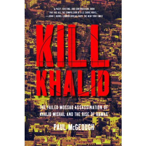 (영문도서) Kill Khalid: The Failed Mossad Assassination of Khalid Mishal and the Rise of Hamas Paperback, New Press, English, 9781595585011
