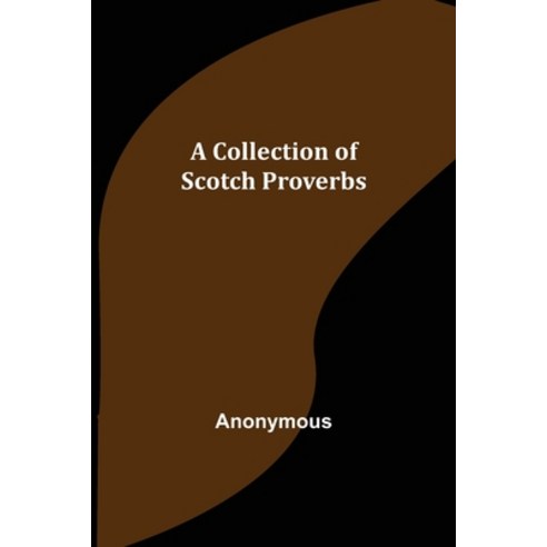 (영문도서) A Collection of Scotch Proverbs Paperback, Alpha Edition, English, 9789355752888
