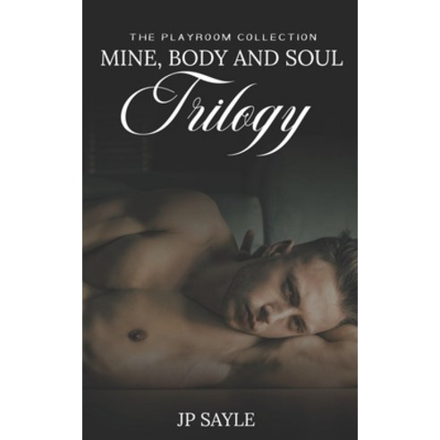Mine Body and Soul: Trilogy Paperback, Independently Published