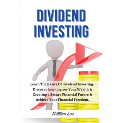 (영문도서) Dividend Investing For Beginners: Learn The Basics Of dividend Investing. discover how to gro... Paperback, Warren Overby, English, 9781802782660