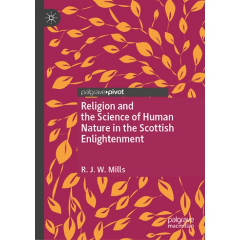 (영문도서) Religion and the Science of Human Nature in the Scottish Enlightenment Hardcover, Palgrave MacMillan, English, 9783031490309