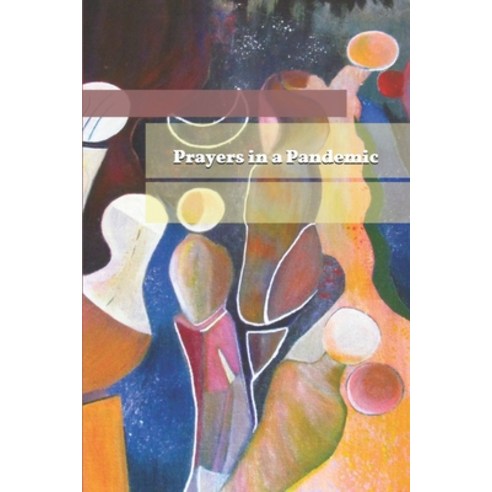 Prayers in a Pandemic Paperback, Independently Published, English, 9798644394814