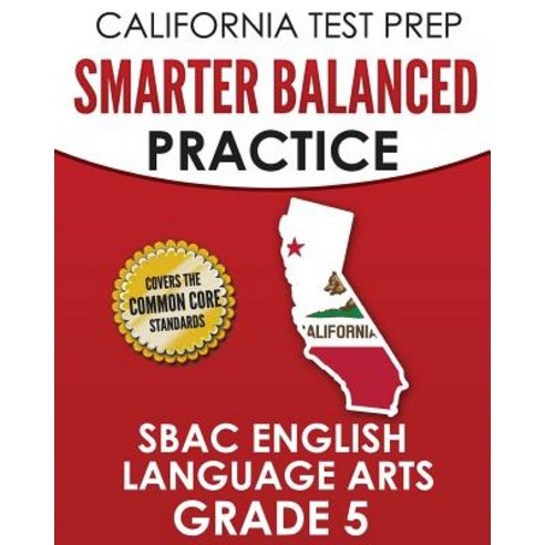 (영문도서) CALIFORNIA TEST PREP Smarter Balanced Practice SBAC English Language Arts Grade 5: Preparatio... Paperback, Createspace Independent Pub..., 9781726111058