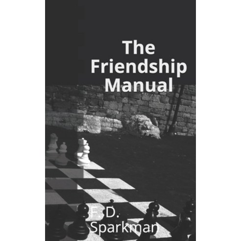 The Friendship Manual Paperback, Independently Published
