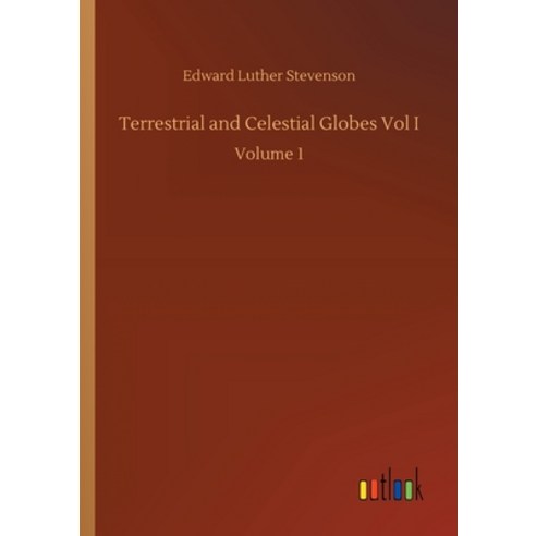 Terrestrial and Celestial Globes Vol I: Volume 1 Paperback, Outlook Verlag