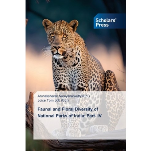(영문도서) Faunal and Floral Diversity of National Parks of India: Part- IV Paperback, Scholars'' Press, English, 9786205522875