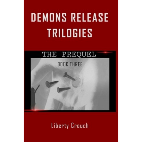 (영문도서) Demons Release Trilogies The Prequel Book Three Paperback, Transformed Publishing, English, 9781953241214