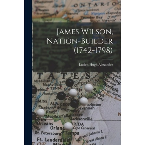 (영문도서) James Wilson Nation-builder (1742-1798) Paperback, Legare Street Press, English, 9781016364164