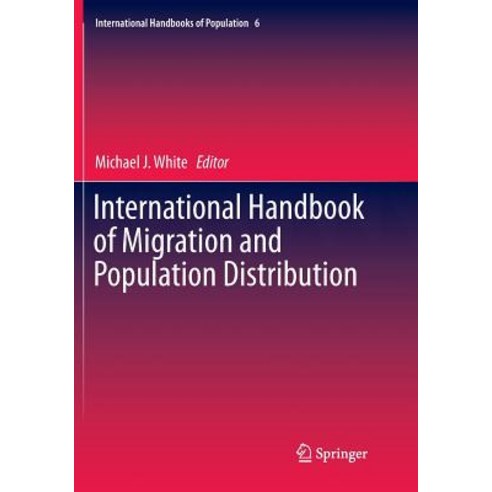 (영문도서) International Handbook of Migration and Population Distribution Paperback, Springer, English, 9789402413250