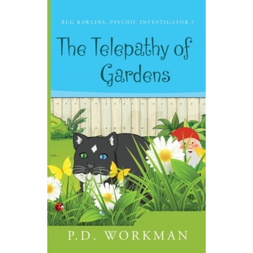 The Telepathy of Gardens Paperback, P.D. Workman