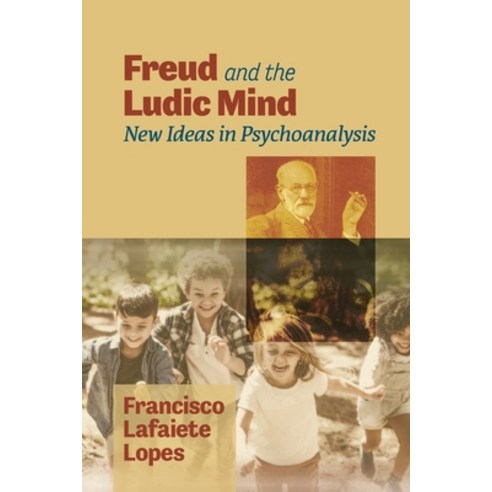 (영문도서) Freud and the Ludic Mind: New Ideas in Psychoanalysis Paperback, Ipbooks, English, 9781956864304