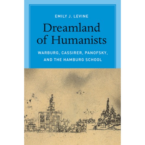(영문도서) Dreamland of Humanists: Warburg Cassirer Panofsky and the Hamburg School Paperback, University of Chicago Press, English, 9780226272467