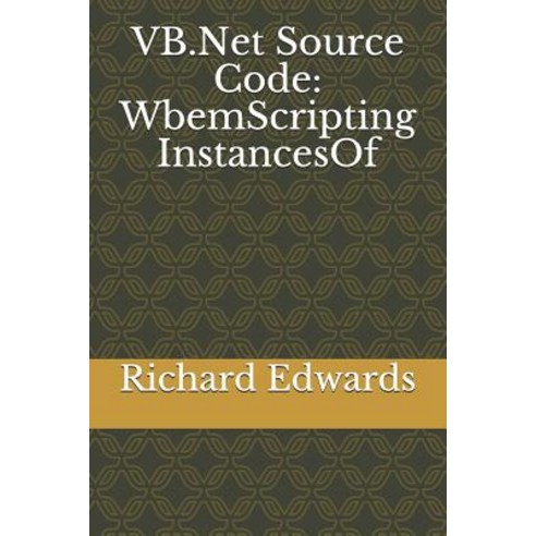 (영문도서) VB.Net Source Code: WbemScripting InstancesOf Paperback, Independently Published, English, 9781730836589