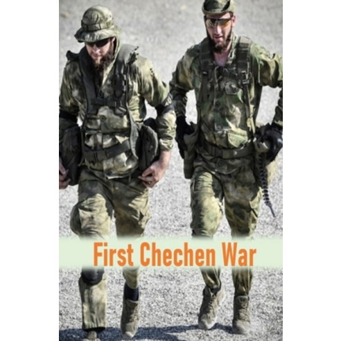 (영문도서) First Chechen War Paperback, Independently Published, English, 9798463612267