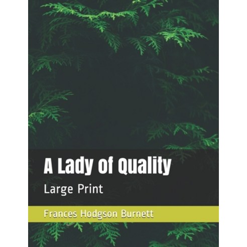 A Lady of Quality: Large Print Paperback, Independently Published, English, 9798570178137