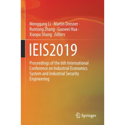(영문도서) Ieis2019: Proceedings of the 6th International Conference on Industrial Economics System and ... Paperback, Springer, English, 9789811556623