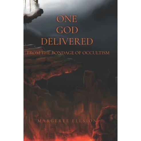 (영문도서) One God Delivered: From The Bondage Of Occultism Paperback, Independently Published, English, 9798322232513