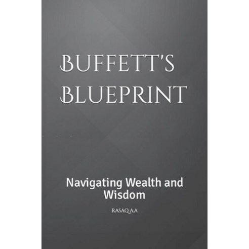 (영문도서) Buffett''s Blueprint: Navigating Wealth and Wisdom Paperback, Independently Published, English, 9798866479870