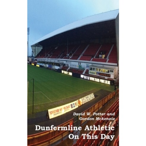 Dunfermline Athletic On This Day Hardcover, Kennedy & Boyd, English, 9781849212113