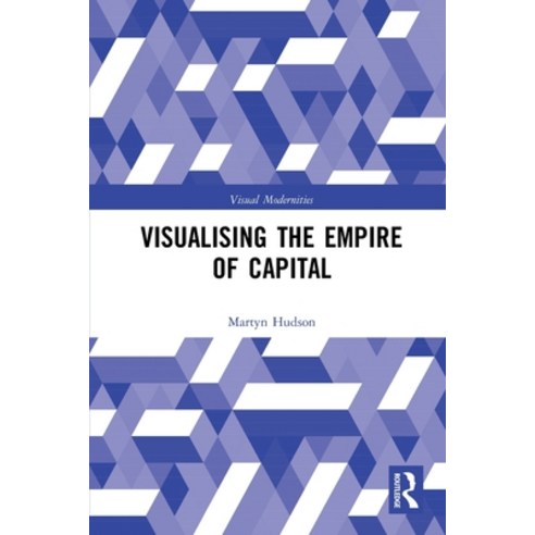 (영문도서) Visualising the Empire of Capital Paperback, Routledge, English, 9780367784348