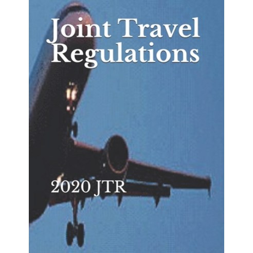 Joint Travel Regulations: 2020 Jtr Paperback, Independently Published ...