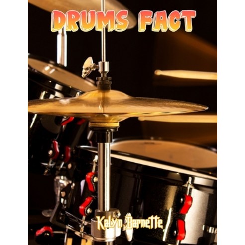 Drums Fact: DRUMS fact for girl age 1-10 DRUMS fact for boy age 1-10 facts about all about DRUMS Paperback, Independently Published, English, 9798746819017