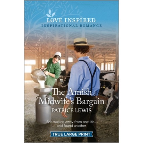 (영문도서) The Amish Midwife''s Bargain: An Uplifting Inspirational Romance Paperback, Love Inspired True Large Print, English, 9781335417688