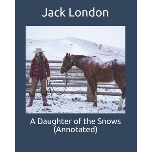 A Daughter of the Snows (Annotated) Paperback, Independently Published