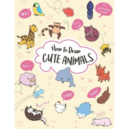 How to Draw Cute Animals Paperback, Independently Published