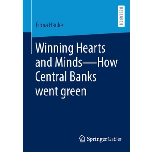 (영문도서) Winning Hearts and Minds--How Central Banks Went Green Paperback, Springer Gabler, English, 9783658402419