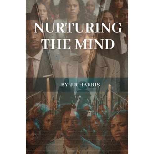 (영문도서) Nurturing the Mind: The Importance of Mental Health in the Black Community Paperback, Independently Published, English, 9798332178221