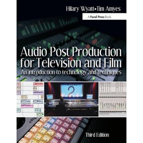 Audio Post Production for Television and Film: An Introduction to Technology and Techniques Paperback, Focal Press, English, 9780240519470