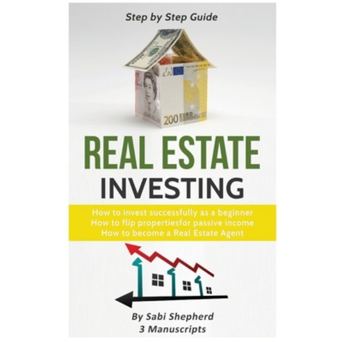 (영문도서) Real Estate Investing: How to invest successfully as a beginner & How to flip properties for ... Hardcover, Sabi Shepherd Ltd, English, 9781839380983