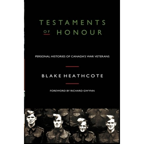 Testaments of Honour: Personal Histories of Canada''s War Veterans Paperback, Independently Published, English, 9798559569444