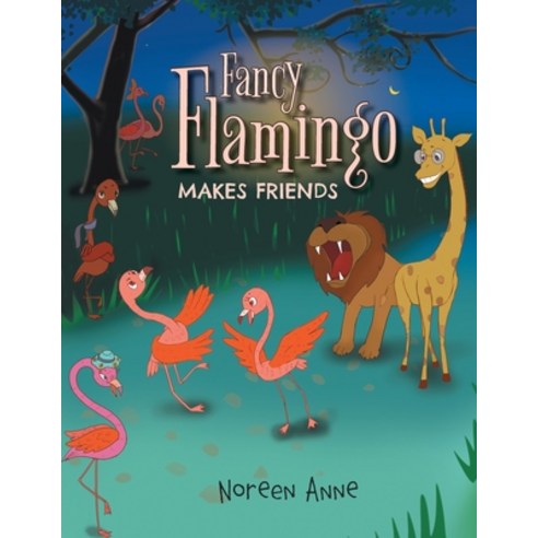 Fancy Flamingo Makes Friends Paperback, FriesenPress