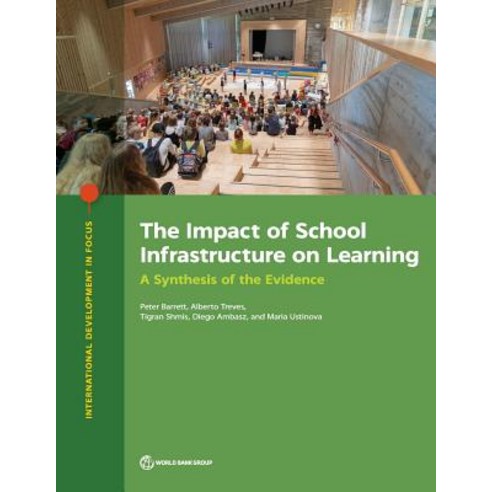 (영문도서) The Impact of School Infrastructure on Learning: A Synthesis of the Evidence Paperback, World Bank Publications, English, 9781464813788